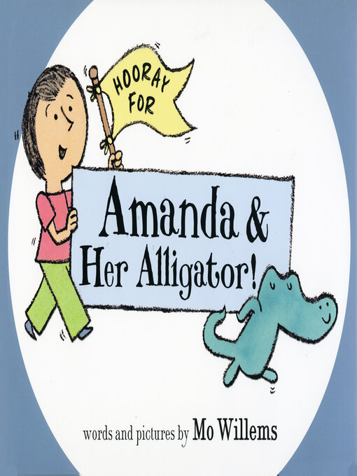 Title details for Hooray for Amanda and Her Alligator by Mo Willems - Available